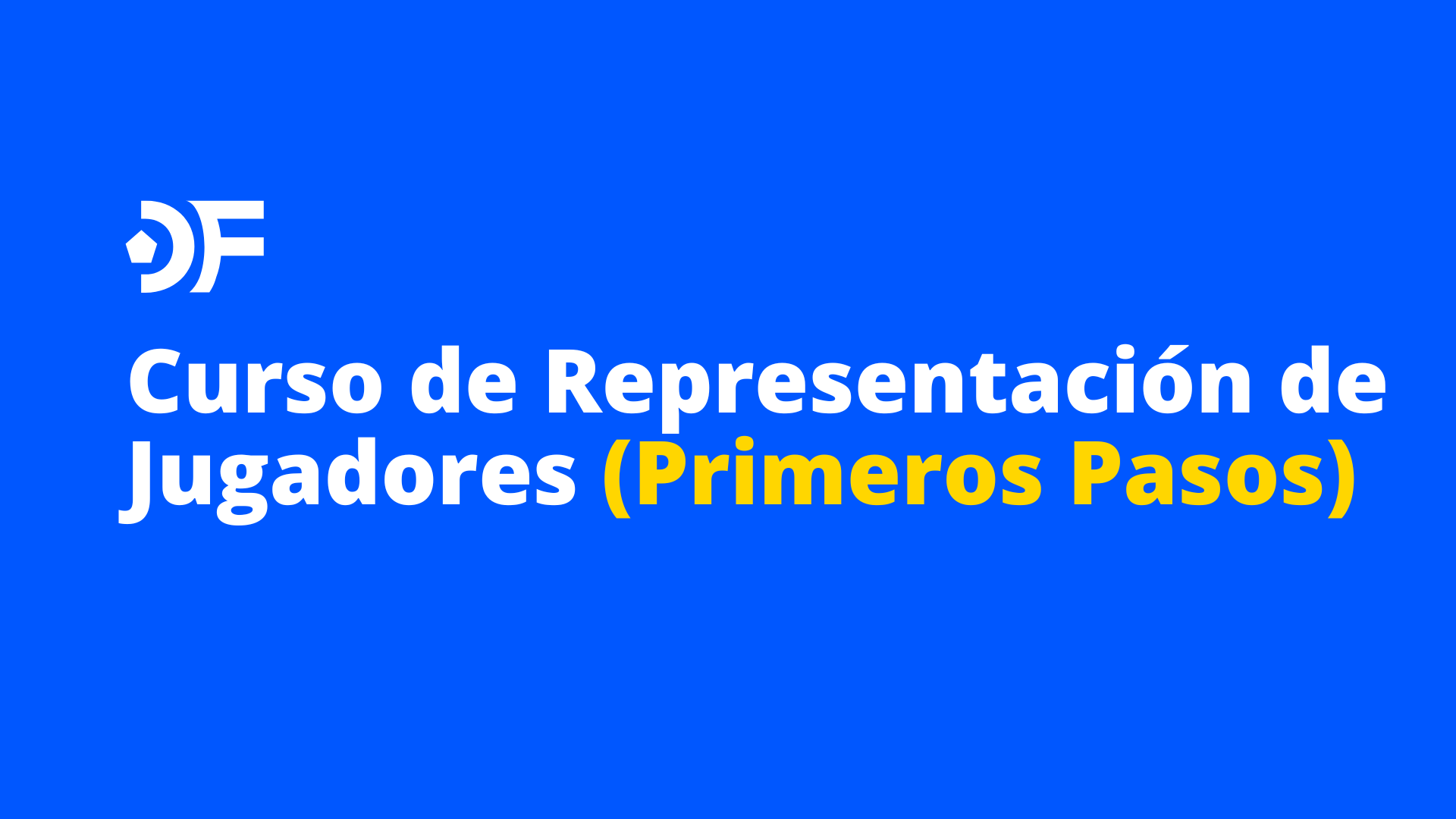 Curso de Representación de Jugadores — Primeros Pasos
